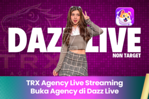 TRX Agency Live Streaming Buka Agency di Dazz Live.